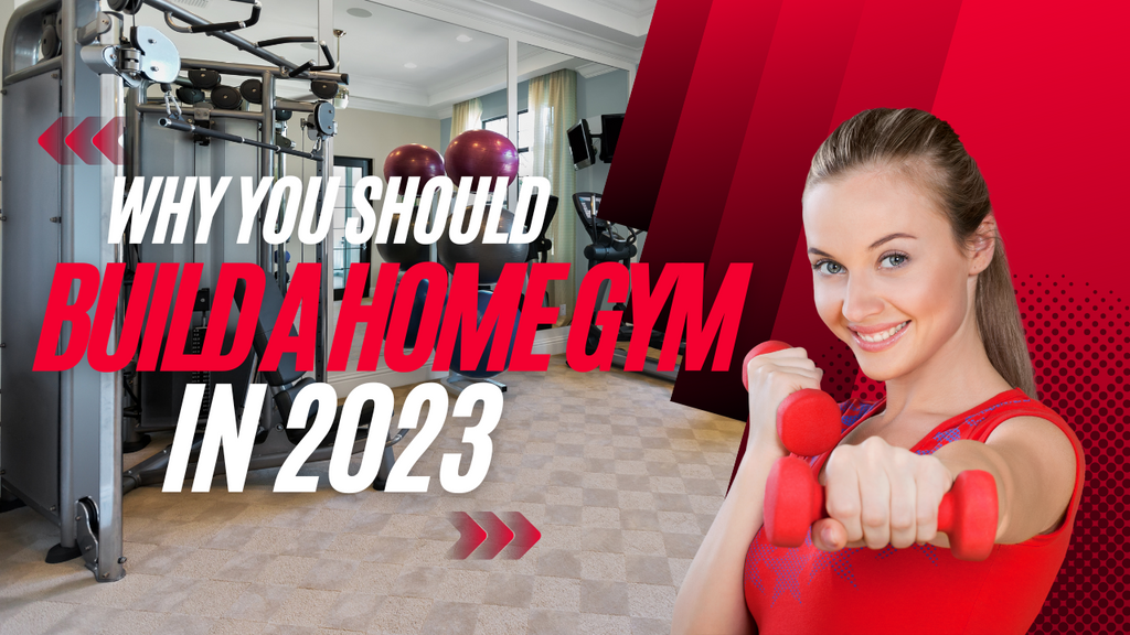 Why you should build your own home gym in 2023!
